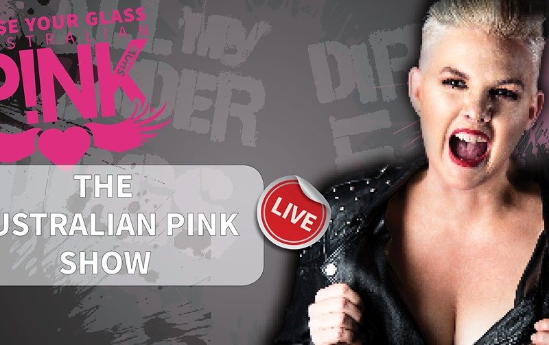 Photo From Raise Your Glass The Australian Pink Show Facebook Page Photo From Raise Your Glass The Australian Pink Show Facebook Page